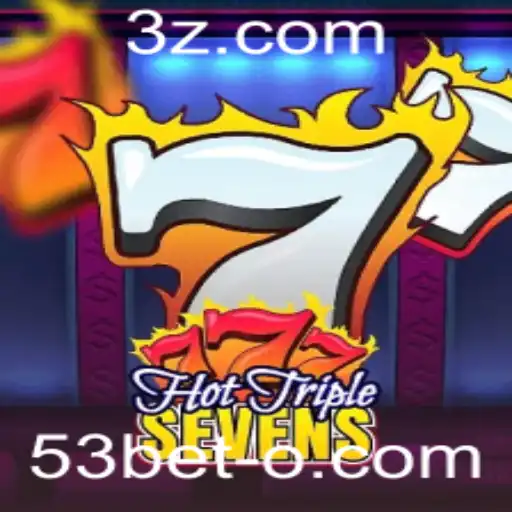 Descubra o Excitante Mundo de HotTripleSevens com 53bet